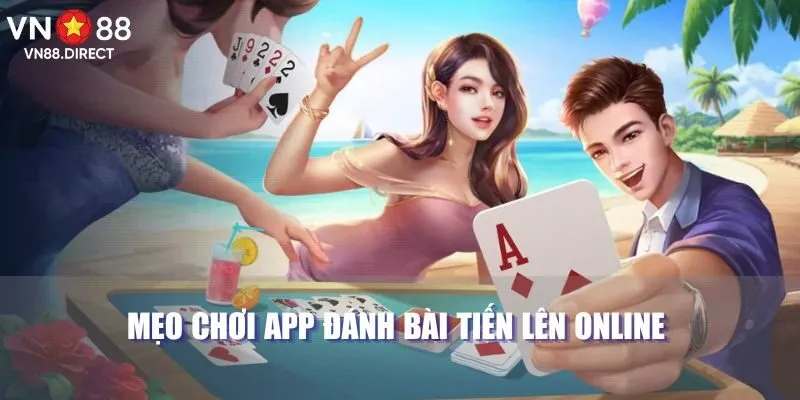 Mẹo chơi app đánh bài tiến lên online 